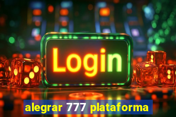 alegrar 777 plataforma